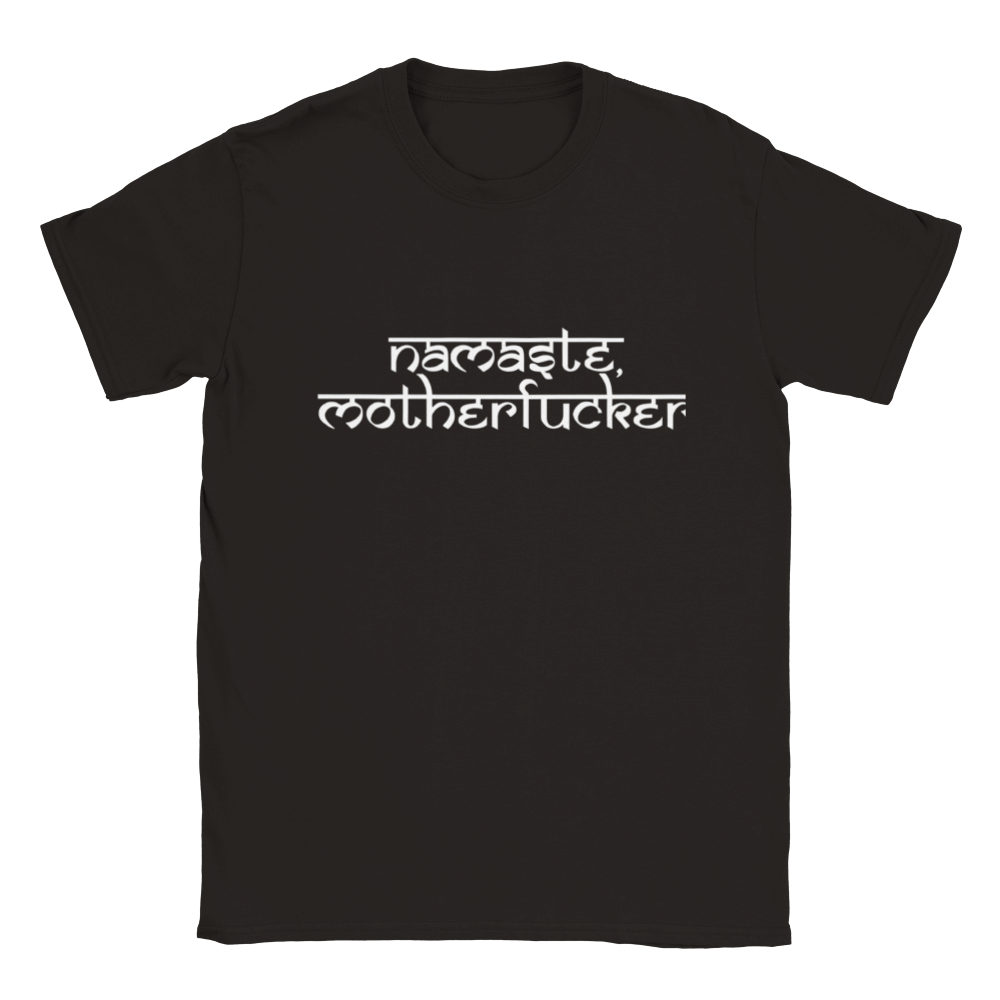 Namaste T-Shirt: For People Who Do Yoga and Still Hate Everyone