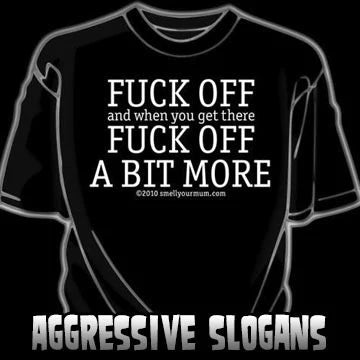Aggressive Slogan T-Shirts