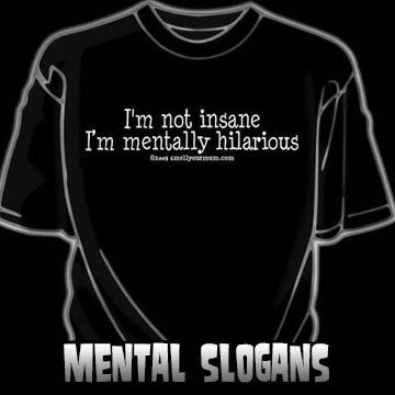 Mental Slogan T-Shirts