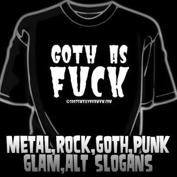 Metal/Rock/Goth/Punk/Glam/Alt Slogan T-Shirts