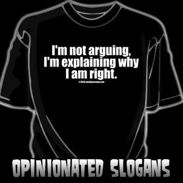 Opinionated Slogan T-Shirts