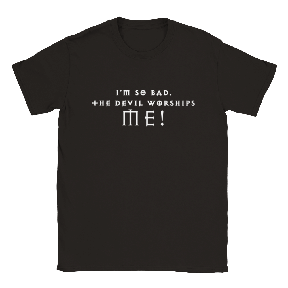 I'm So Bad, The Devil Worships Me | T-Shirt