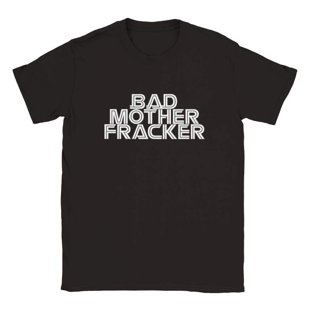 Bad Mother Fracker (Battlestar Galactica) | T-Shirt