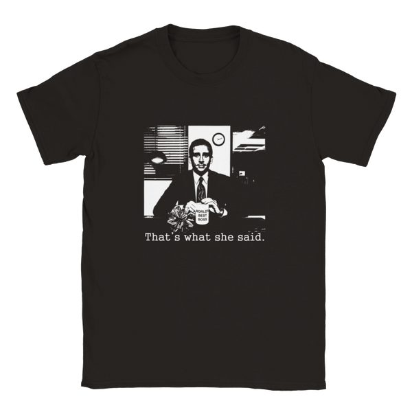 That's What She Said (The Office/Michael Scott) | T-Shirt