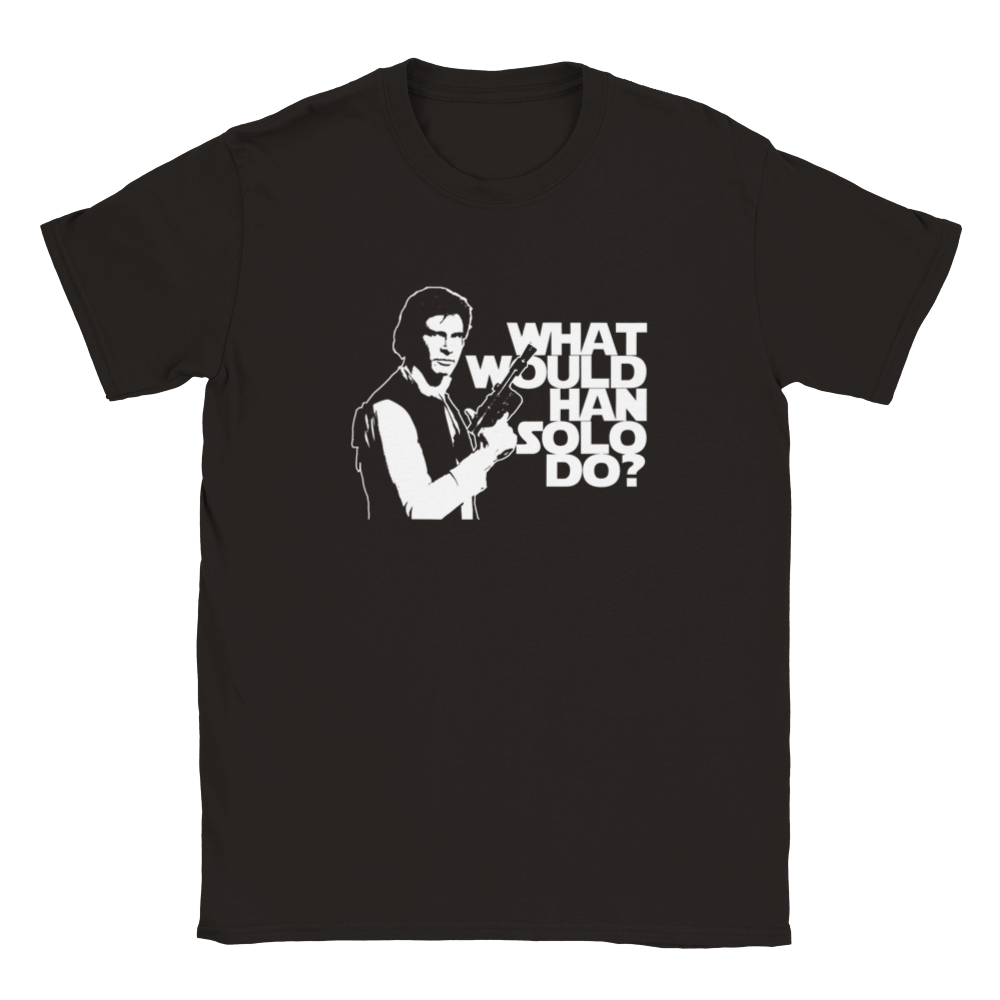 What Would Han Solo Do? (Star Wars/Force Awakens) | T-Shirt