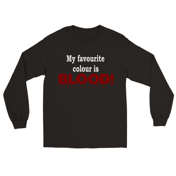 My favourits colour is BLOOD. | Longsleeve T-Shirt