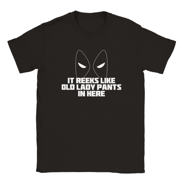 It Reeks Like Old Lady Pants In Here (Deadpool) | T-Shirt