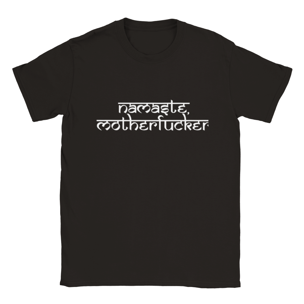 Namaste, Motherfucker | T-Shirt