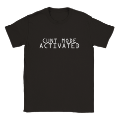 Cunt Mode Activated | T-Shirt