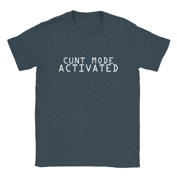 Cunt Mode Activated | T-Shirt