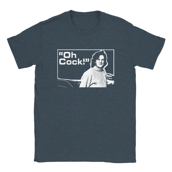 "Oh Cock!" (James May/Top Gear/Grand Tour) | T-Shirt